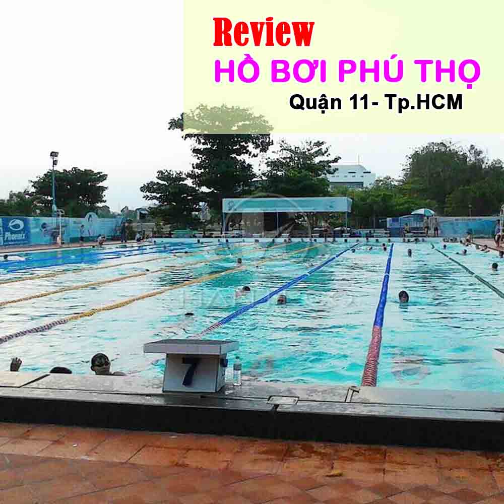 Review Hồ bơi Phú Thọ - Lý Thường Kiệt, Quận 11, TP. HCM