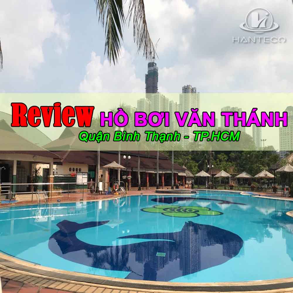 [Review] Hồ bơi Văn Thánh Quận Bình Thạnh TPHCM – Địa chỉ bơi tốt nhất tại Sài Gòn
