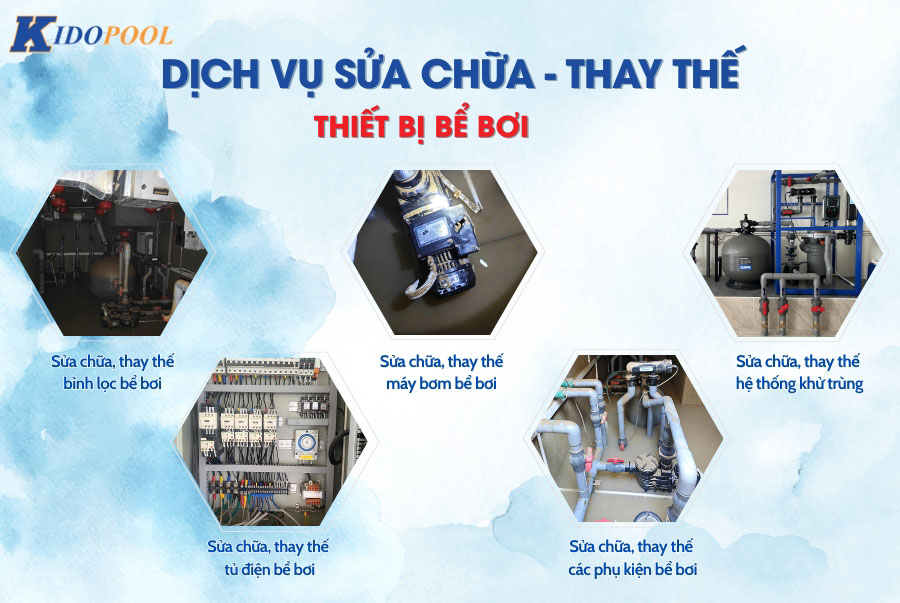 DỊCH VỤ SỬA CHỮA - THAY THẾ THIẾT BỊ BỂ BƠI UY TÍN