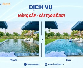 DỊCH VỤ NÂNG CẤP - CẢI TẠO HỒ BƠI, BỂ BƠI TẠI KIDOPOOL